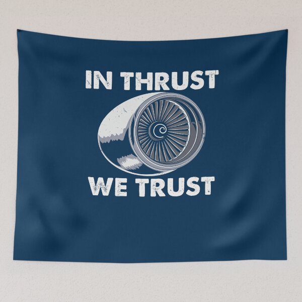 Item preview, In Thrust We Trust - Funny Aviation designed and sold by yeoys.