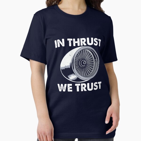 Item preview, In Thrust We Trust - Funny Aviation designed and sold by yeoys.