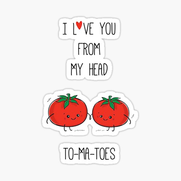 Item preview, I Love You From My Head To-Ma-Toes  designed and sold by Yasso111.