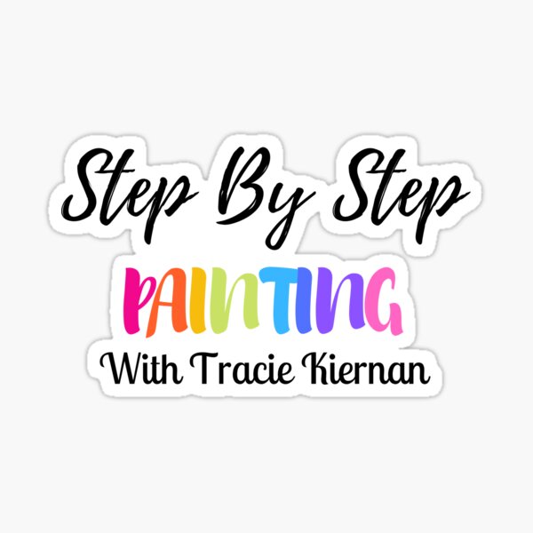 Step By Step Painting With Tracie Logo Sticker By TracieKiernan   St,small,507x507 Pad,600x600,f8f8f8 