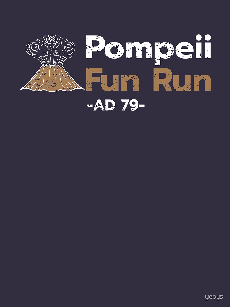 Pompeii Fun Run AD 79 - Funny Lava Volcano by yeoys