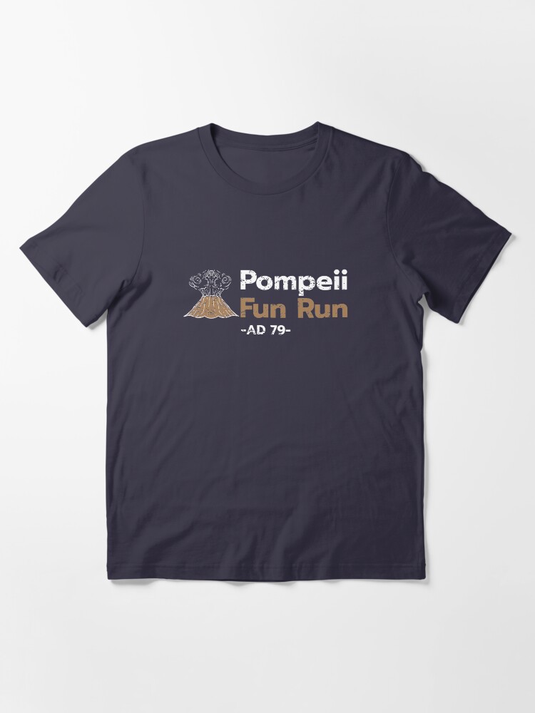 Alternate view of Pompeii Fun Run AD 79 - Funny Lava Volcano Essential T-Shirt
