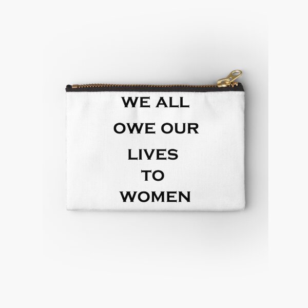 Item preview, We All Owe Our Lives To Women designed and sold by webster7.