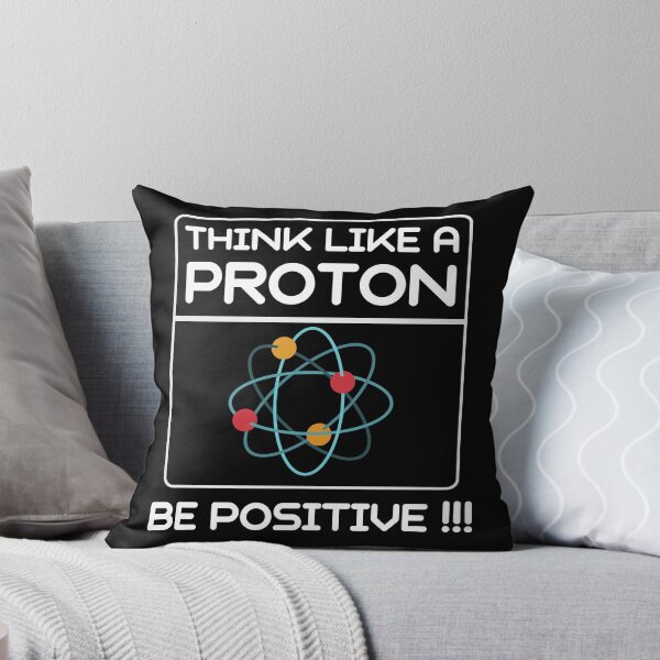 Item preview, Think Like A Proton Be Positive - Science Gift designed and sold by wapix.