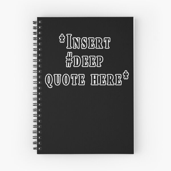 Item preview, Insert Deep Quote Here designed and sold by Catherine Kerr.
