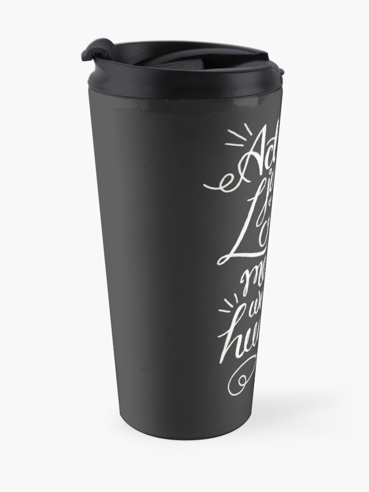 Alternate view of Micah 6:8 Travel Coffee Mug