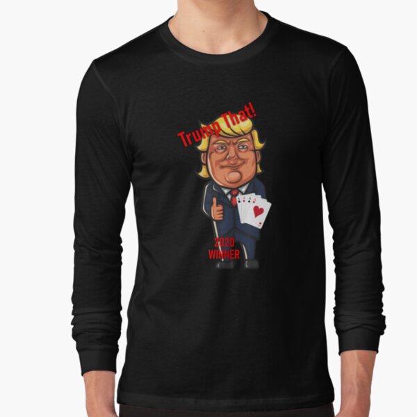 Trump That 2020 Winner Long Sleeve T-Shirt