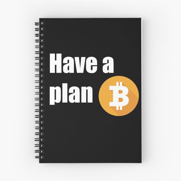 Item preview, Have a plan B. Cryptocurrency, BTC, Bitcoin savings, money, Novelty designed and sold by azule1.