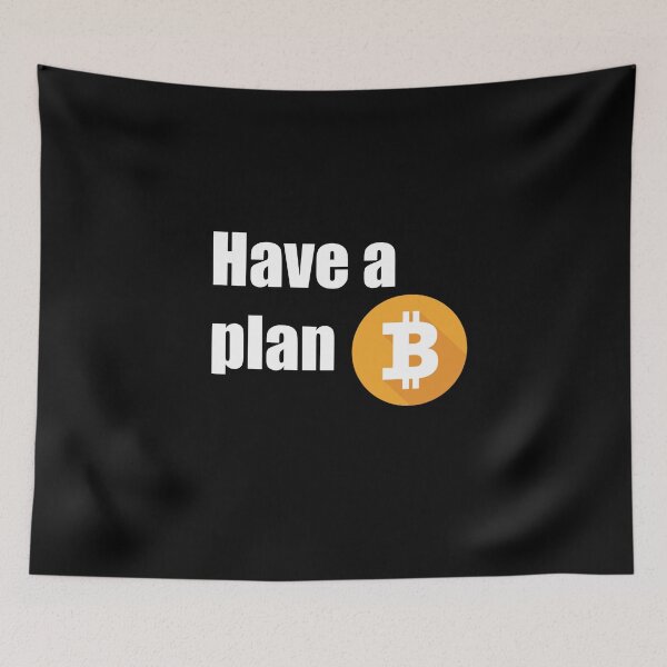 Item preview, Have a plan B. Cryptocurrency, BTC, Bitcoin savings, money, Novelty designed and sold by azule1.