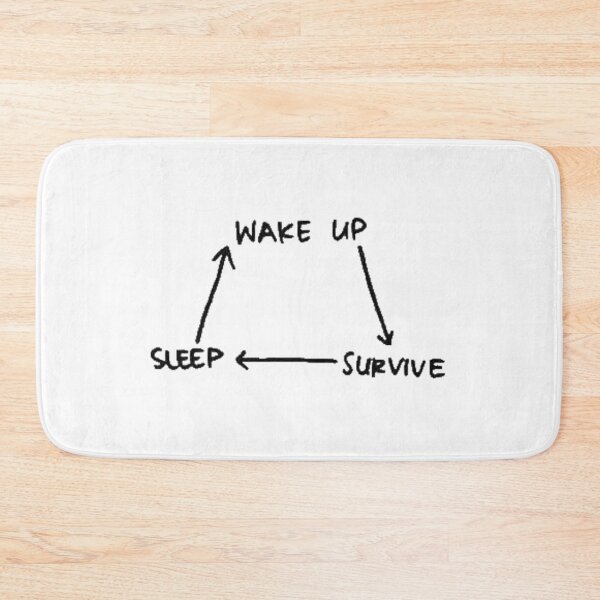 Item preview, Wake Up > Survive > Sleep >Repeat designed and sold by DoodleDashCollective.