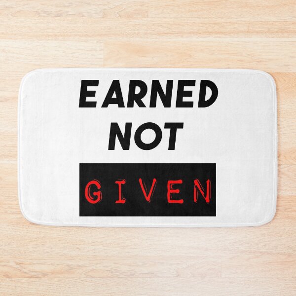 Item preview, Earned Not Given designed and sold by jackknite.