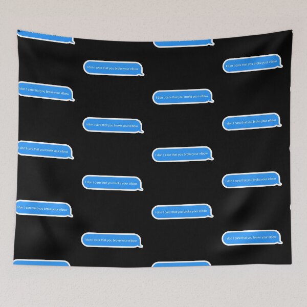Item preview, I don't care that you broke your elbow Popular Meme Speech iMessage designed and sold by sosavvvy.
