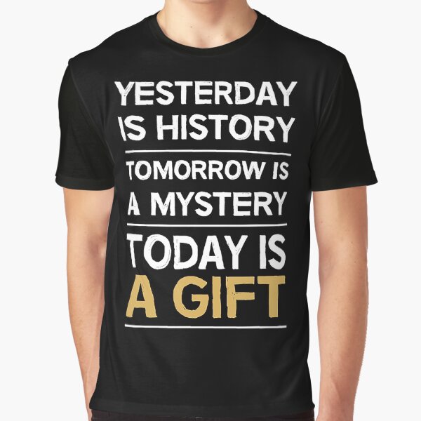 Item preview, Yesterday Is History Tomorrow Is A Mystery - Positive Thinking Gift - Inspire Me - Positive Gifts designed and sold by happygiftideas.