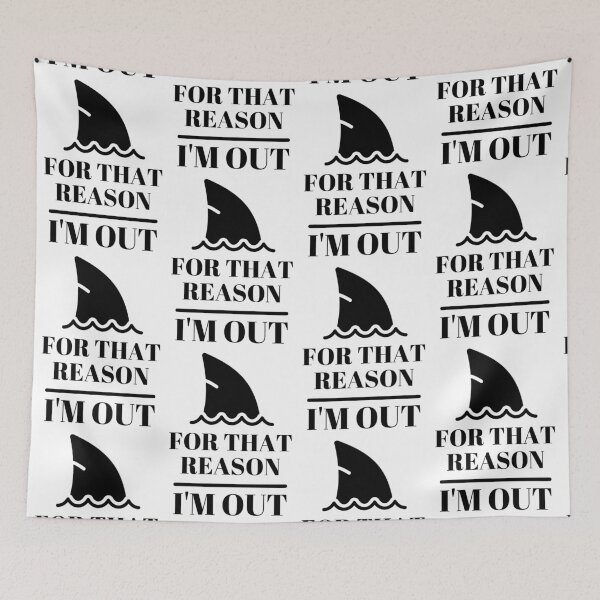 Item preview, For that reason, I am out ... shark tank designed and sold by RIVEofficial.