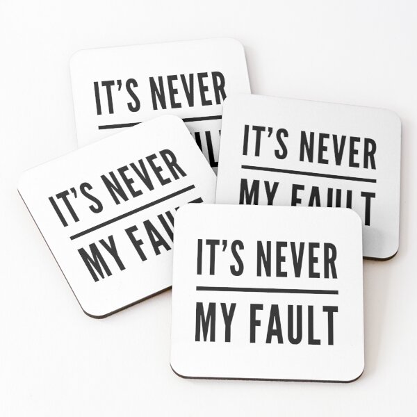 Item preview, Its Never My Fault designed and sold by SocialWest.
