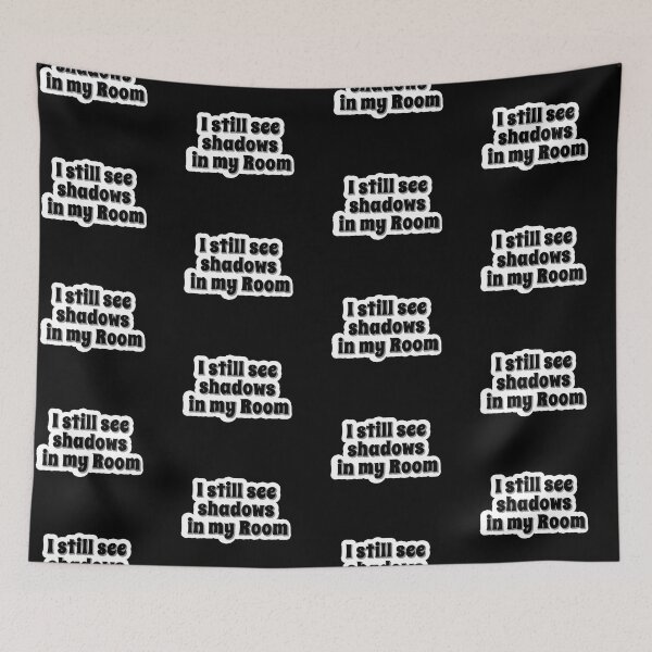 Item preview, I still see shadows in my room Popular Meme Speech Mood designed and sold by sosavvvy.
