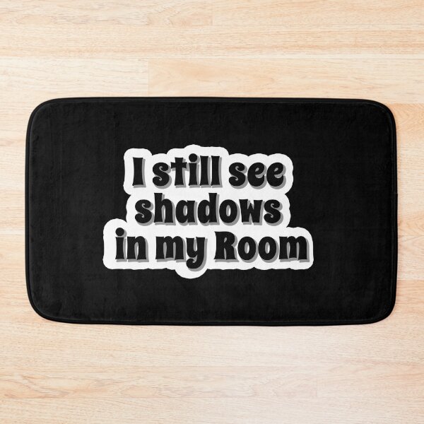 Item preview, I still see shadows in my room Popular Meme Speech Mood designed and sold by sosavvvy.