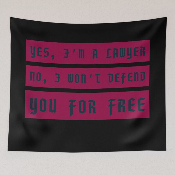 Item preview, Yes I’m a lawyer. No I won’t defend you for free designed and sold by Raghavi.