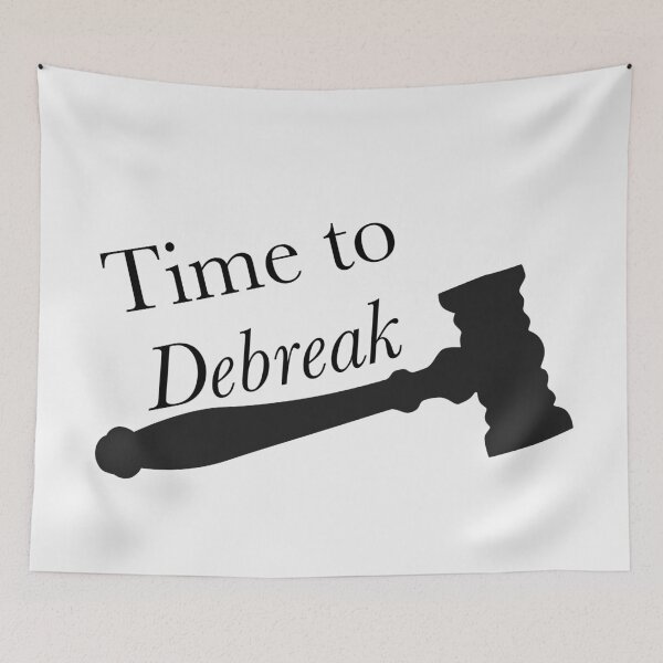 Item preview, Time to //Debreak// designed and sold by debatethewayout.