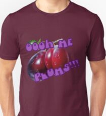 Oooh Me Plums!!! Unisex T-Shirt