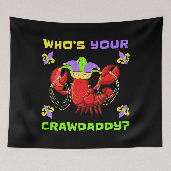 Item preview, Who's Your Crawdaddy Funny Mardi Gras designed and sold by EstelleStar.