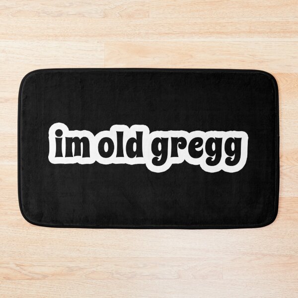 Item preview, I'm Old Gregg Popular Meme Speech Mood black designed and sold by sosavvvy.