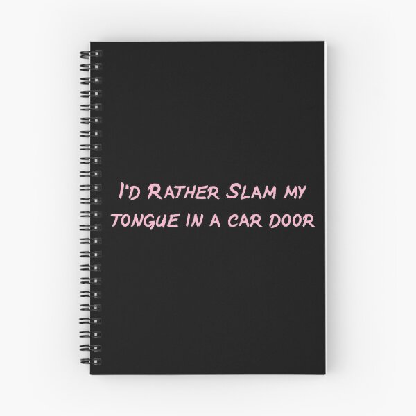 Item preview, I'd rather slam my tongue in a car door (pink writing/ black background) designed and sold by LadyKaramazov.