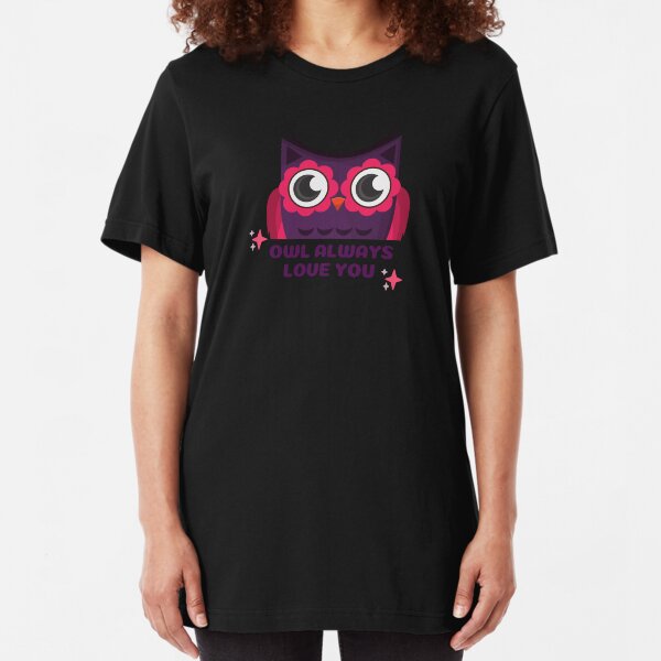 Owl Always Love You Slim Fit T-Shirt