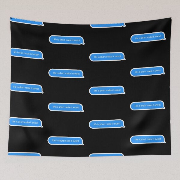 Item preview, Life is Short make it sweet Popular Meme Speech iMessage designed and sold by sosavvvy.