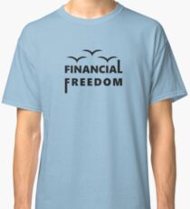 Financial Freedom Classic T-Shirt