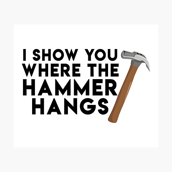 I show you where the hammer hangs - Denglisch Joke Photographic Print