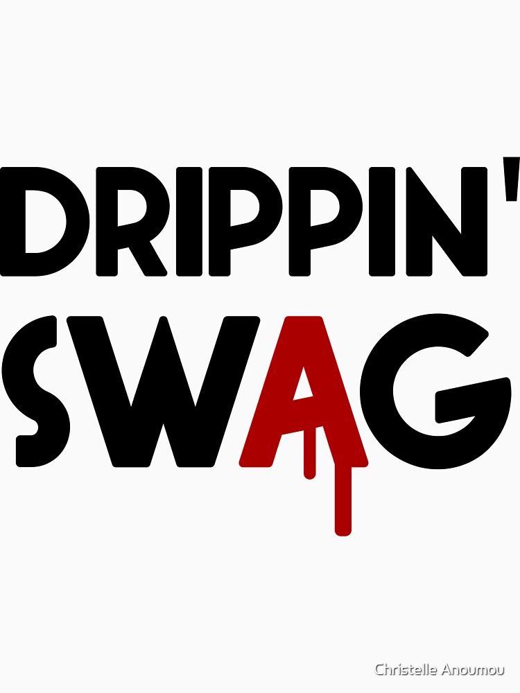 "SWAG dripping (black)" Tshirt by PictoYou Redbubble