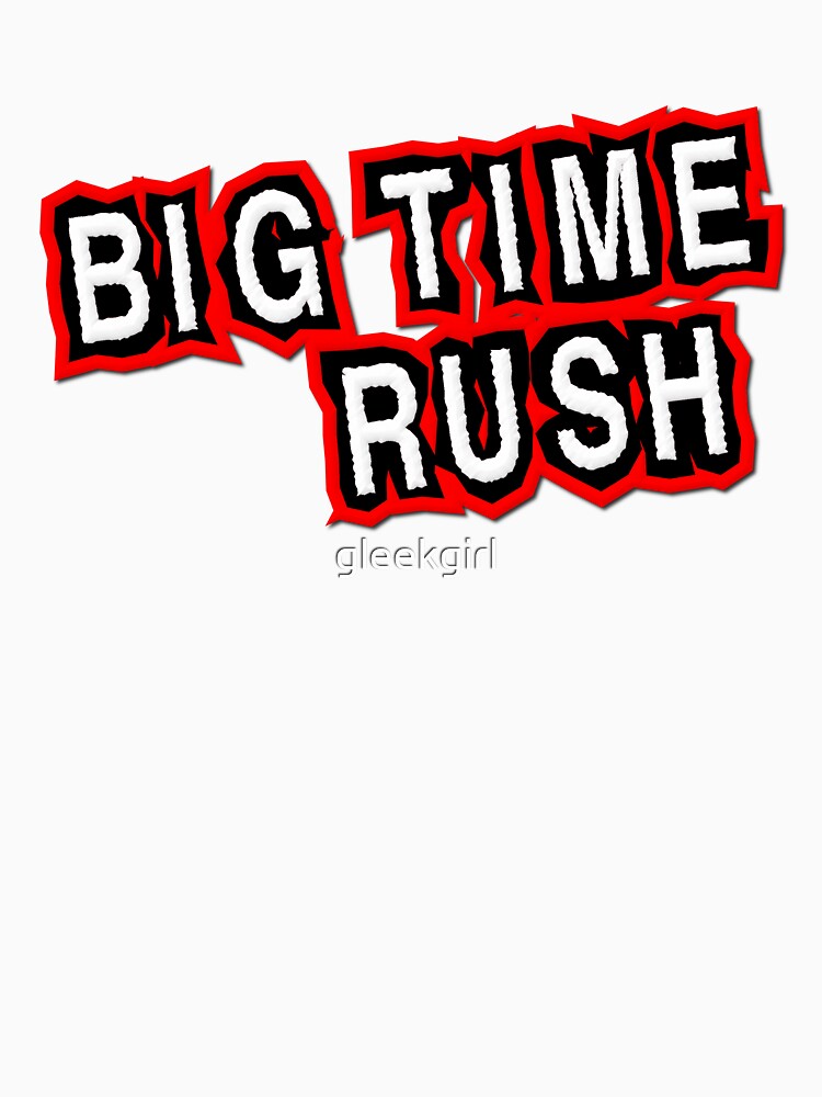 Big Time Rush T Shirt For Sale By Gleekgirl Redbubble Rush T Shirts Time T Shirts Big 5880