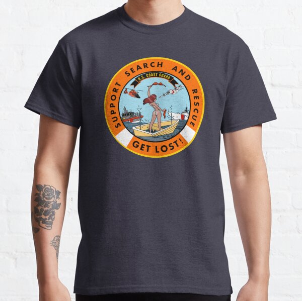 USCG Support Search and Rescue - Get Lost! V2 Classic T-Shirt