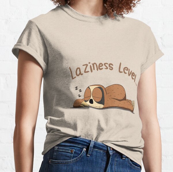 Laziness Level...Sloth Classic T-Shirt