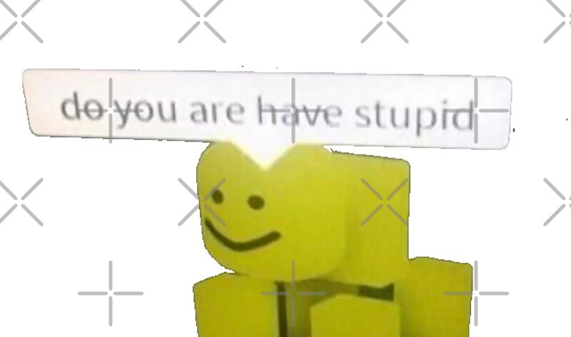 do you are have stupid tanktop roblox
