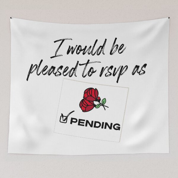 Item preview, I'd Be Pleased To RSVP As Pending - Schitt's Creek designed and sold by The-Goods.