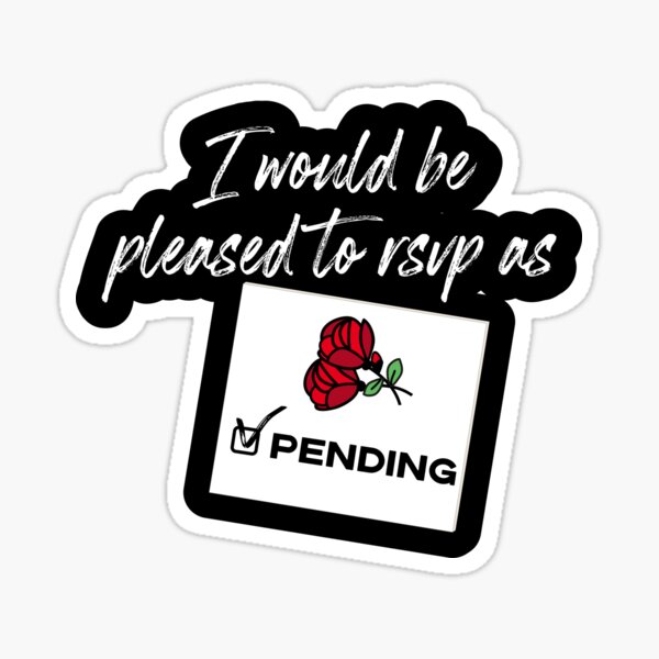 i-d-be-pleased-to-rsvp-as-pending-schitt-s-creek-sticker-for-sale