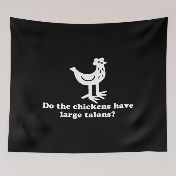 Item preview, Do The Chickens Have Large Talons designed and sold by flippinsg.
