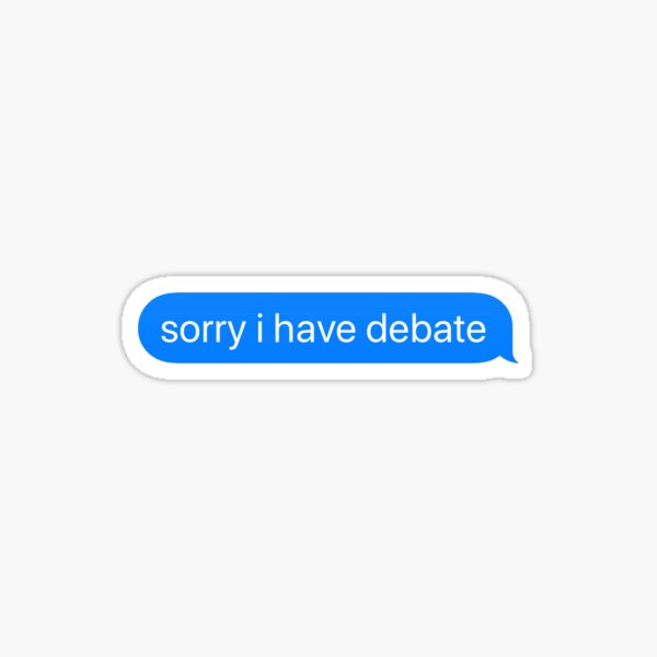 Vista previa del artículo con la obra «lo siento tengo debate meme texto pegatina», diseñado y vendido por emilxr.