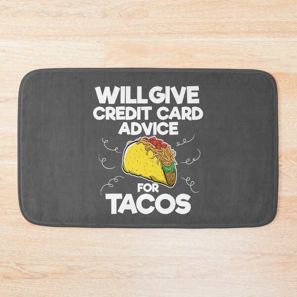 Item preview, Will Give Credit Card Advice For Tacos designed and sold by EdifyEra.
