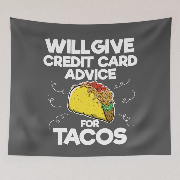 Item preview, Will Give Credit Card Advice For Tacos designed and sold by EdifyEra.