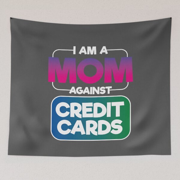 Item preview, I Am A Mom Against Credit Cards designed and sold by EdifyEra.