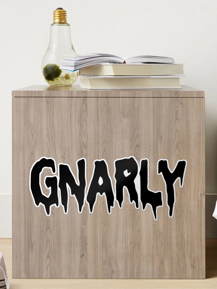 Gnarly