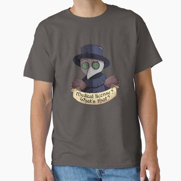 Item preview, Plague Doctor - Medical License? What's that? designed and sold by TurtleForged.