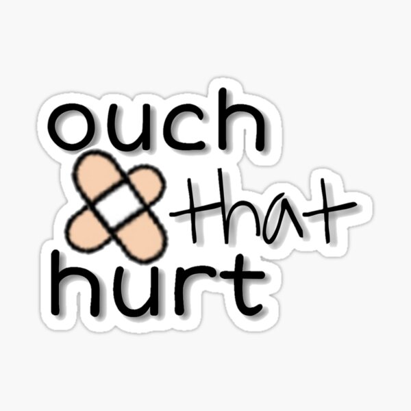 ouch that hurt Sticker