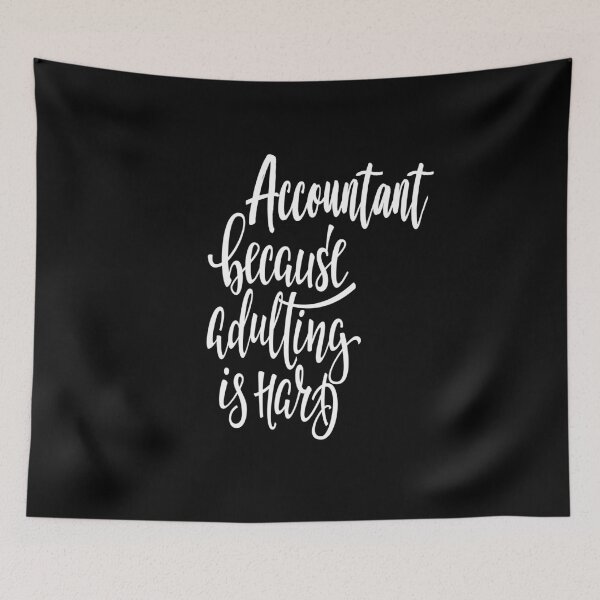 Item preview, Accountant Because Adulting Is Hard designed and sold by ProjectX23.
