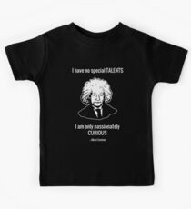 Camiseta para niños No tengo talentos especiales. Solo soy apasionadamente curioso. -- Albert Einstein