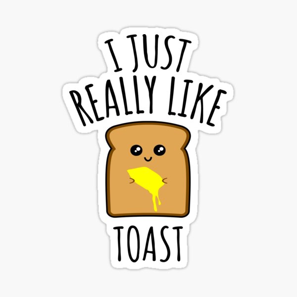 Item preview, I Just Really Like Toast designed and sold by Luna-May.