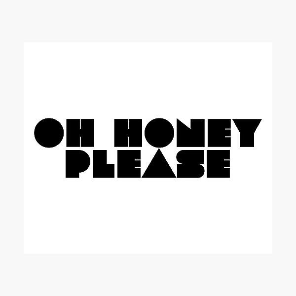 Item preview,  Oh Honey Please Popular Meme Speech Mood designed and sold by mekx.